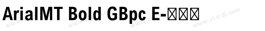 ArialMT Bold GBpc E字体转换